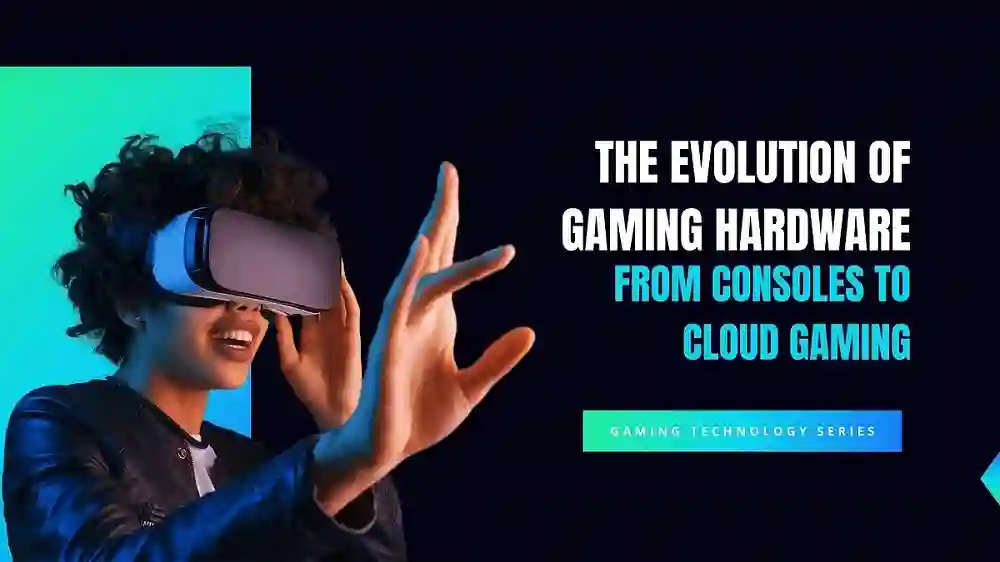  The Evolution of Gaming: From Consoles to Cloud Gaming